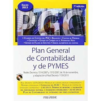 Plan General De Contabilidad Y De Pymes. Reales Decretos 1514/2007 Y 1515/2007, De 19 De Noviembre, Y Adaptación Al Real Decreto 1159/2010 (+CD) - 7ª Edición (Economía Y Empresa) Plan General De Contabilidad Y De Pymes. Reales Decretos 1514/2007 Y 1515/2007, De 19 De Noviembre, Y Adaptación Al Real Decreto 1159/2010 (+CD) - 7ª Edición (Economía Y Empresa)
