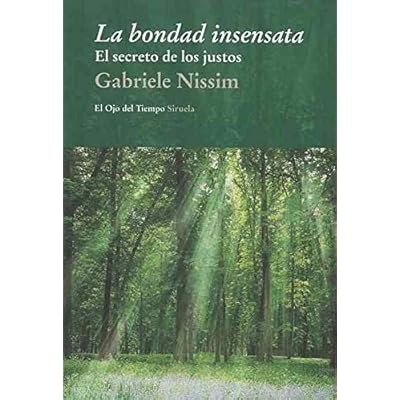 La Bondad Insenssata. El Secreto De Los Justos (El Ojo del Tiempo)