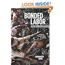 Bonded Labor Tackling The System Of Slavery In South Asia