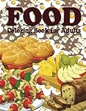 Food Coloring Book For Adults (The Stress Relieving Adult Coloring Pages)