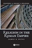 Religion in the Roman Empire by James B. Rives