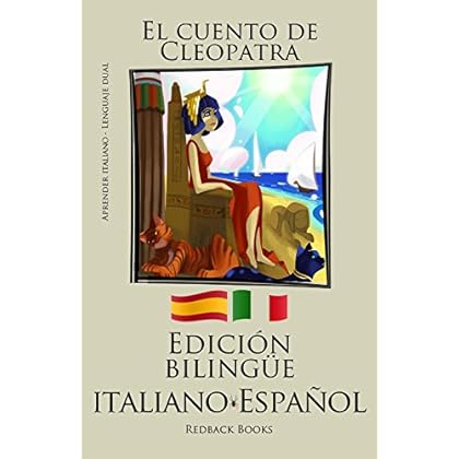 Aprender italiano - Edición bilingüe (Italiano - Español) El cuento de Cleopatra Aprender italiano - Edición bilingüe (Italiano - Español) El cuento de Cleopatra