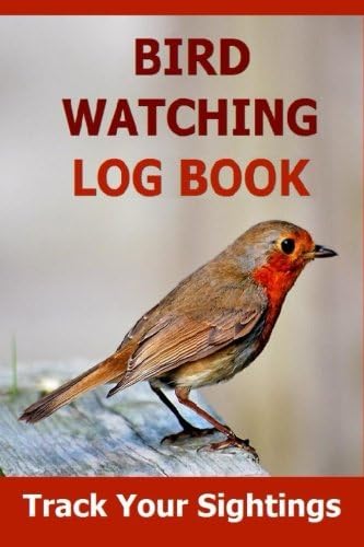 Bird Watching Log Book: Track Your Sightings in this Bird Watching Log Book Paperback – 30 Jun. 2015