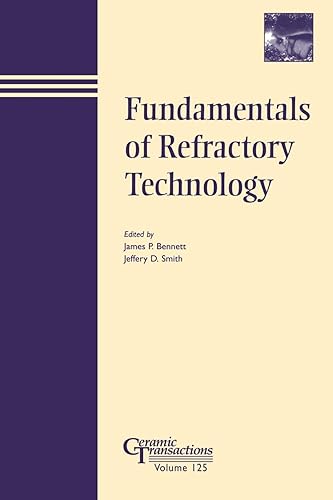 Download Fundamentals of Refractory Technology: Proceedings of the Lecture Series presented at the 101st and 102nd Annual Meetings held April 25–28, 1999, in ... Missouri, Ceramics Transactions, Volume 125 PDF
