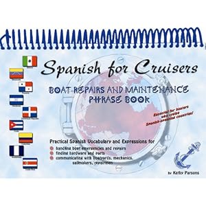 Spanish for Cruisers: Boat Repairs and Maintenance Phrase Book