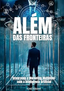 Livro Além das Fronteiras: Integrando o Marketing Multinivel com a Inteligência Artificial