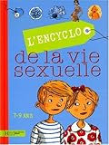 L'Encyclo de La Vie Sexuelle 7-9 ANS (Encyclopedie de la Vie Sexuelle) (French Edition) by 