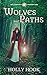 Wolves and Paths (A Twisted Fairy Tale #2)