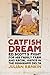 Catfish Dream: Ed Scott's Fight for His Family Farm and Racial Justice in the Mississippi Delta (Southern Foodways Alliance Studies in Culture, People, and Place)