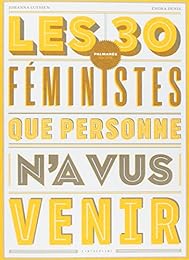 Les  30 féministes que personne n'a vus venir
