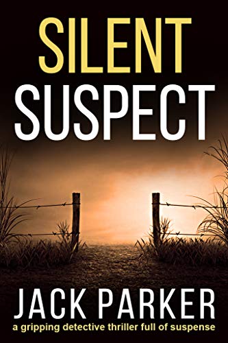 SILENT SUSPECT a gripping detective mystery full of twists and turns