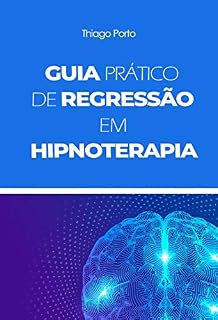 Livro Guia Prático de Regressão em Hipnoterapia