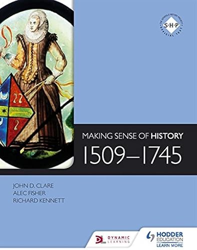 Download Making Sense of History: 1509-1745 PDF