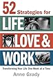 52 Strategies for Life, Love &amp; Work: Transforming Your Life One Week at a Time