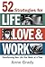 52 Strategies for Life, Love &amp; Work: Transforming Your Life One Week at a Time - Book by Anne Grady