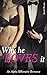 Why He Loves It: An Alpha Billionaire Romance (Billionaire Desires Book 3)