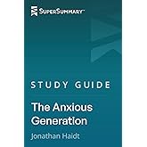 Study Guide: The Anxious Generation by Jonathan Haidt (SuperSummary)