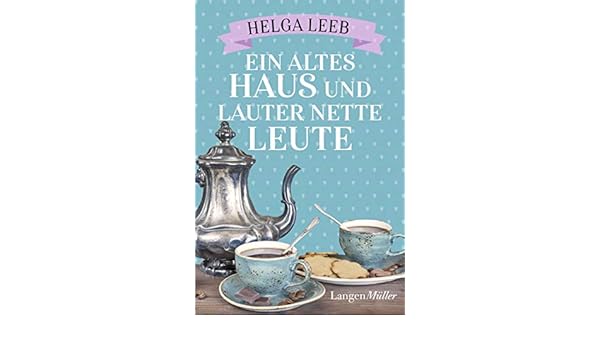 Ein Altes Haus Und Lauter Nette Leute German Edition Kindle