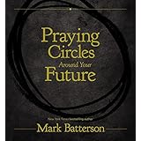 Praying Circles Around Your Future