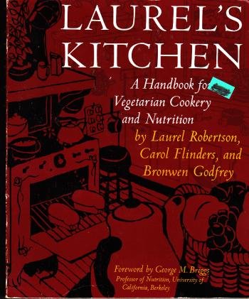 Laurel's Kitchen: A Handbook for Vegetarian Cookery and Nutrition