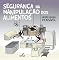 Livro Segurança na manipulação dos alimentos: missão (super) possível