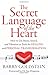 The Secret Language of the Heart: How to Use Music, Sound, and Vibration as Tools for Healing and Personal Transformation