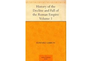 History of the Decline and Fall of the Roman Empire - Volume 1