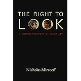 The Right to Look: A Counterhistory of Visuality