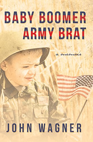 Baby Boomer Army Brat: A Memoir