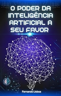Livro O Poder da Inteligência Artificial a Seu Favor