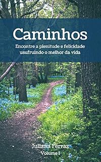 Livro Caminhos: encontre a plenitude e felicidade usufruindo o melhor da vida