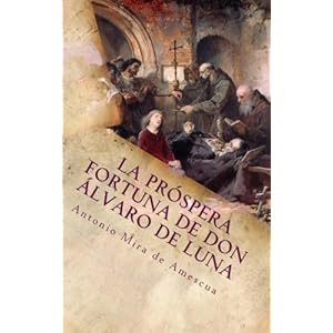 La próspera fortuna de don Álvaro de Luna (Spanish Edition)
