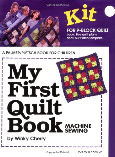 My First Quilt Book: Machine Sewing (My First Sewing Book Kit series)