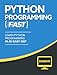 Python: Learn Python In A DAY! - The Ultimate Crash Course to Learning the Basics of Python In No Time (Python, Python Course, Python Development, Python Books, Python for Beginners)