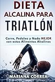 Image de DIETA ALCALINA Para TRIATLON: Corre, Pedalea y Nada MEJOR con estos Alimentos Alcalinos (Spanish Edition)