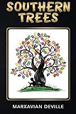 Southern Trees by Marxavian Deville