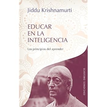 Educar En La Inteligencia (OBRAS DE KRISNHAMURTI)