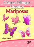 Cómo Dibujar Comics: Mariposas (Libros de Dibujo nº 29) (Spanish Edition) by amit offir