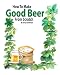 How to Make Good Beer From Scratch by 