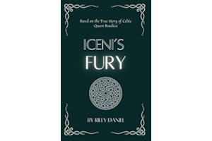 Iceni's Fury: Based on the true story of Queen Boudica (Daughters of Destiny)