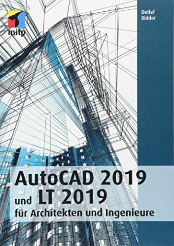 AutoCAD 2019 und LT 2019 für Architekten und Ingenieure