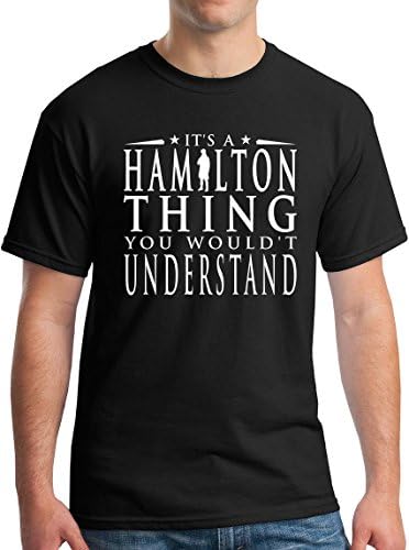 It's a Hamilton Thing T-Shirt - You Wouldn't Understand