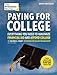 Paying for College, 2019 Edition: Everything You Need to Maximize Financial Aid and Afford College (College Admissions Guides)