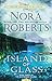 Island Of Glass (Nora Roberts Quality Paperback Originals - Large Print)