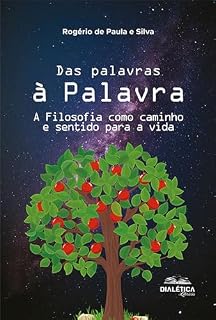 Livro Das palavras à Palavra: a Filosofia como caminho e sentido para a vida