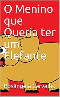 Livro O Menino que Queria ter um Elefante