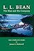 L.L. Bean: The Man and His Company