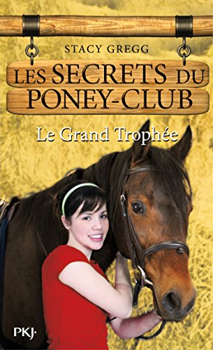 Les secrets du Poney Club tome 8 (Les secrets du poney-club) (French Edition) by Gregg Stacy