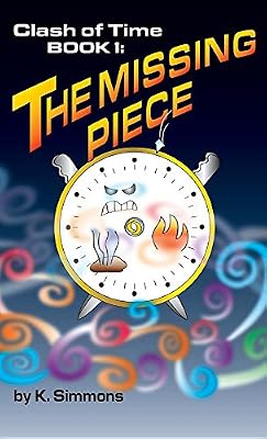 The Clash of Time: Book 1: The Missing Piece