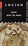 Lucien, Jouer Avec Les Mots (Classiques En Poche) (French Edition) by 